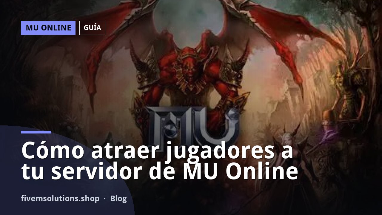 Cómo atraer jugadores a tu servidor de MU Online