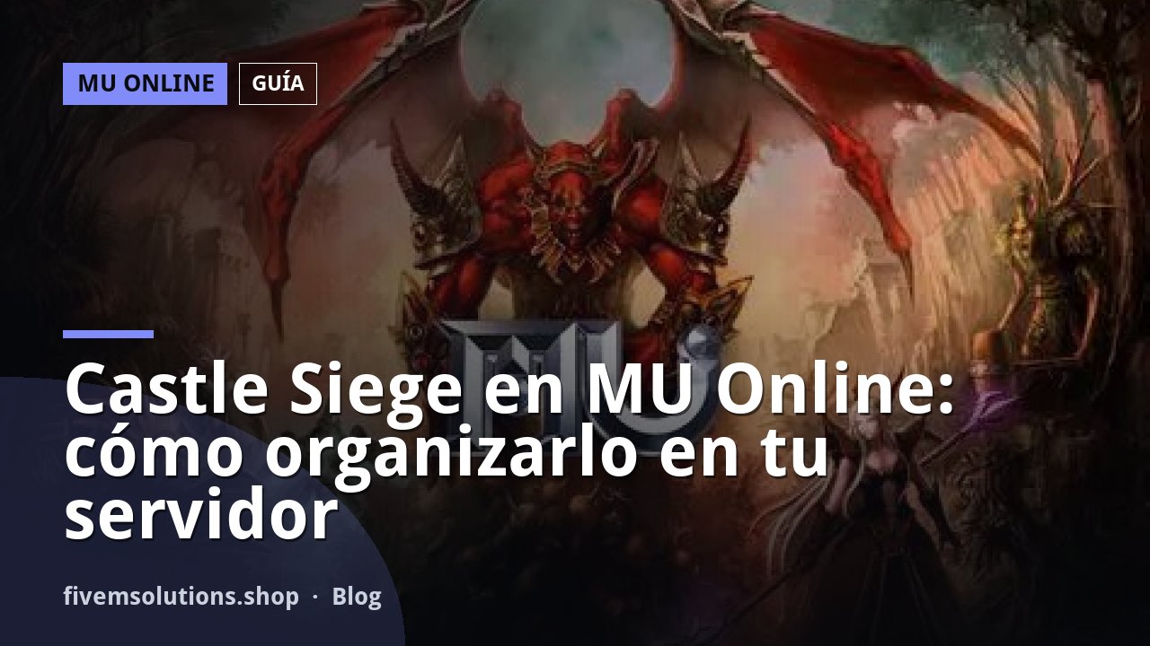 Castle Siege en MU Online: cómo organizarlo en tu servidor