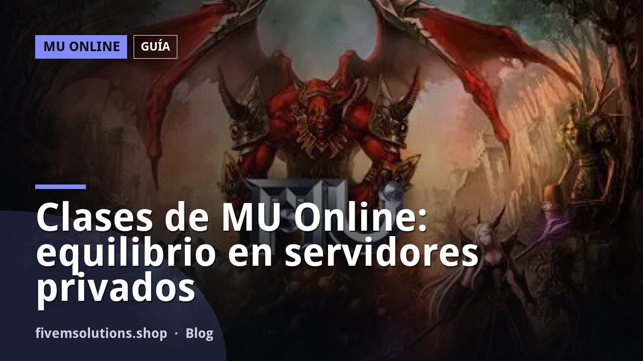 Clases de MU Online: equilibrio en servidores privados