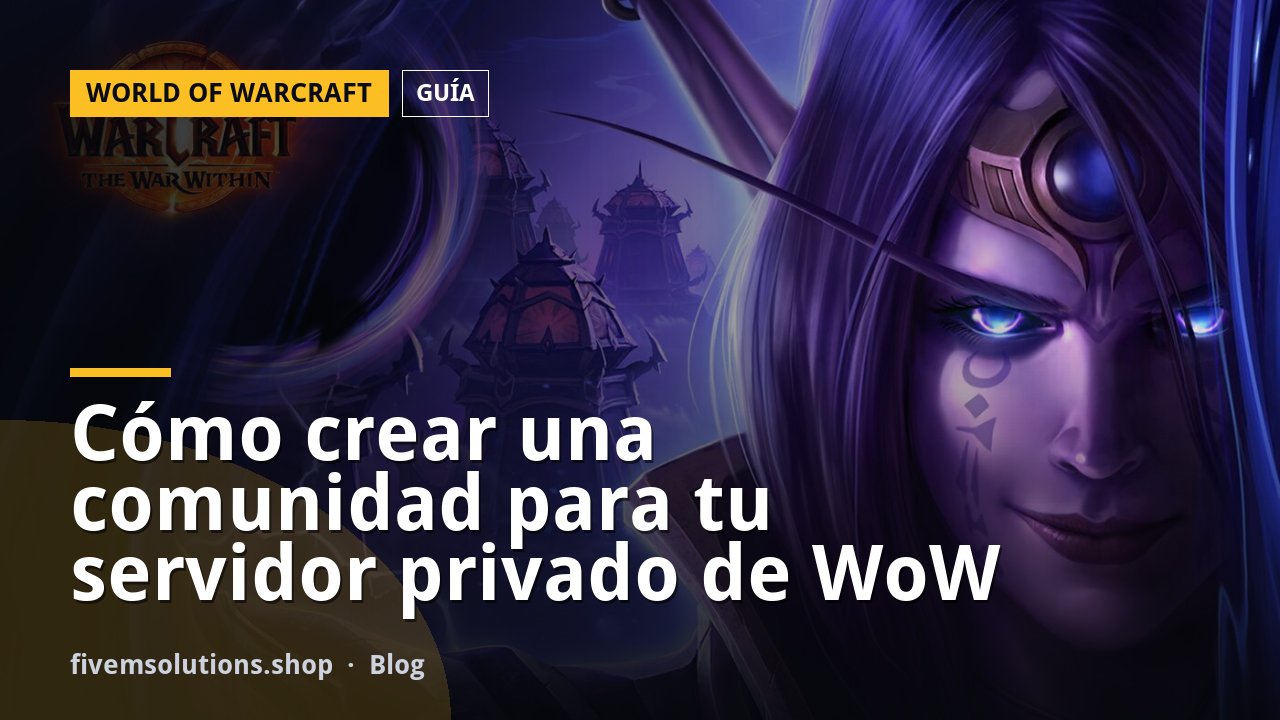 Cómo crear una comunidad para tu servidor privado de WoW