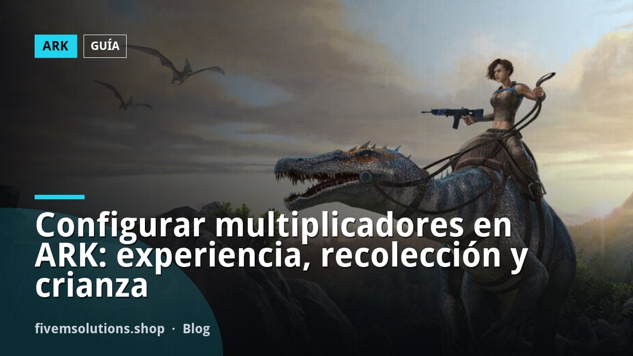 Configurar multiplicadores en ARK: experiencia, recolección y crianza