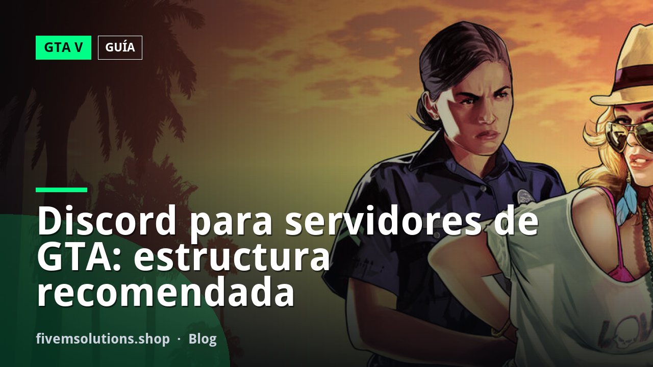 Discord para servidores de GTA: estructura recomendada