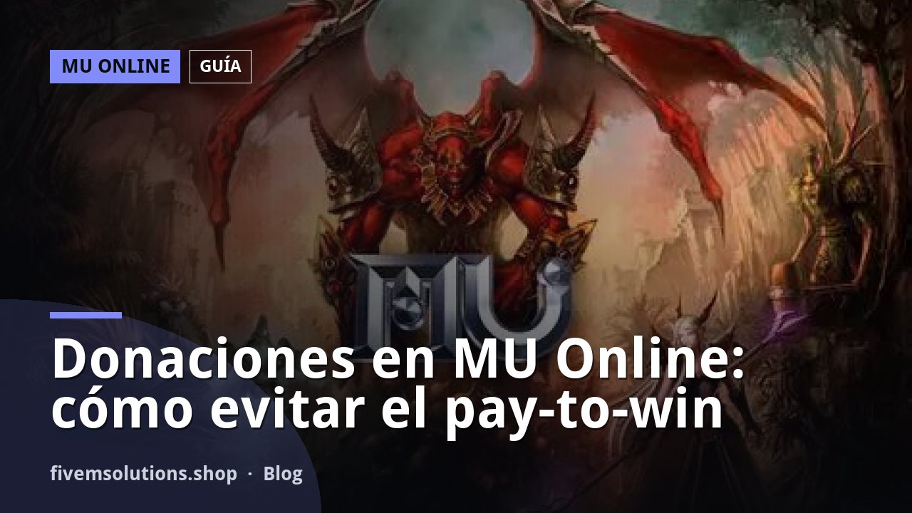 Donaciones en MU Online: cómo evitar el pay-to-win