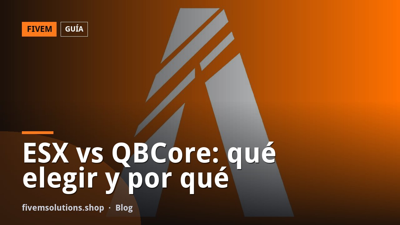ESX vs QBCore: qué elegir y por qué