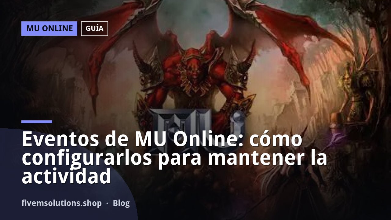 Eventos de MU Online: cómo configurarlos para mantener la actividad