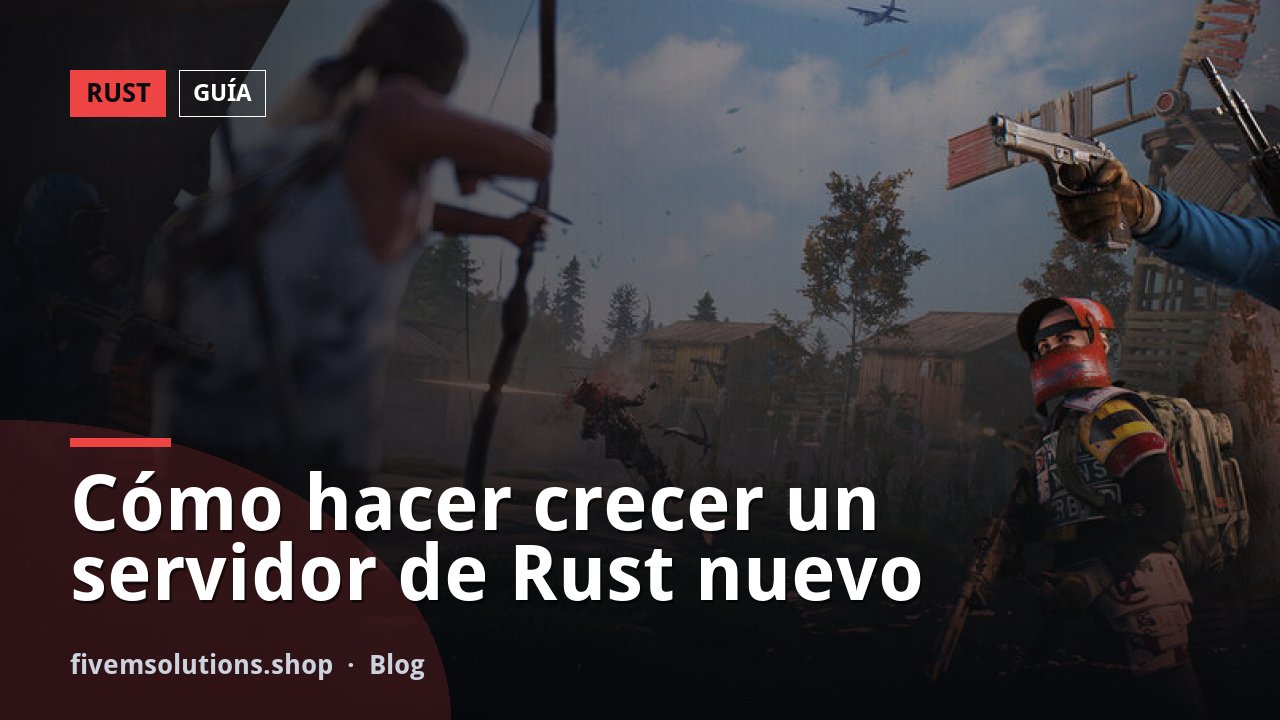 Cómo hacer crecer un servidor de Rust nuevo