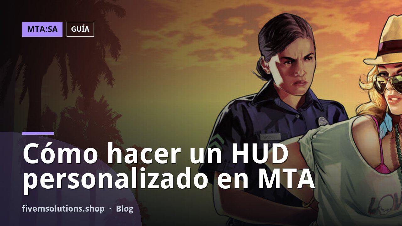 Cómo hacer un HUD personalizado en MTA