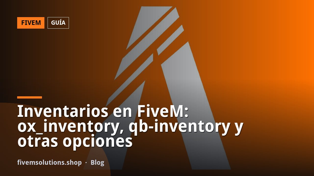 Inventarios en FiveM: ox_inventory, qb-inventory y otras opciones