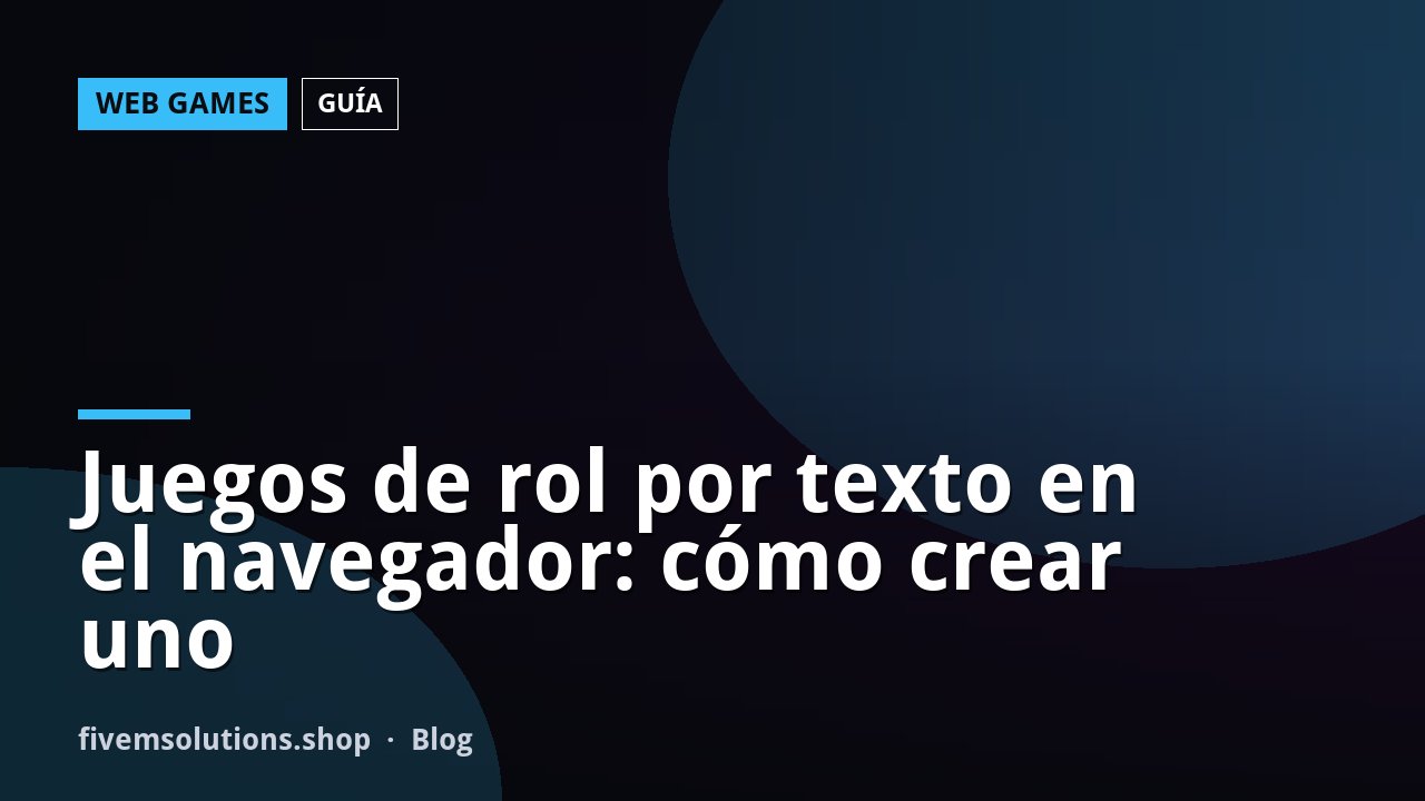 Juegos de rol por texto en el navegador: cómo crear uno
