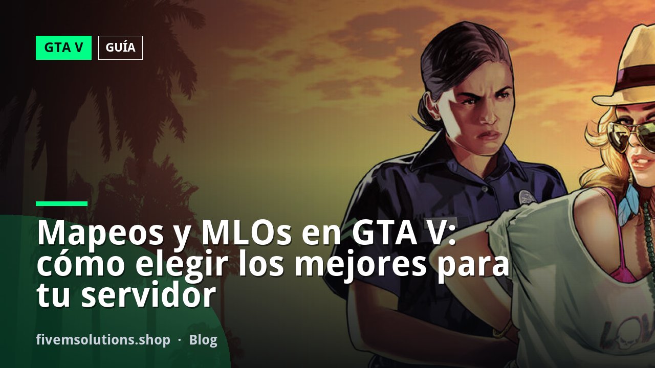 Mapeos y MLOs en GTA V: cómo elegir los mejores para tu servidor