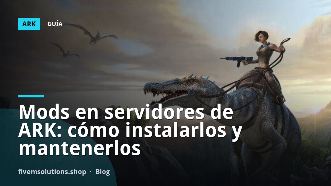 Mods en servidores de ARK: cómo instalarlos y mantenerlos