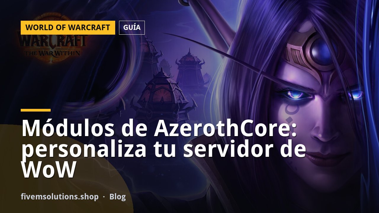 Módulos de AzerothCore: personaliza tu servidor de WoW