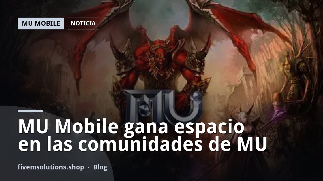 MU Mobile gana espacio en las comunidades de MU