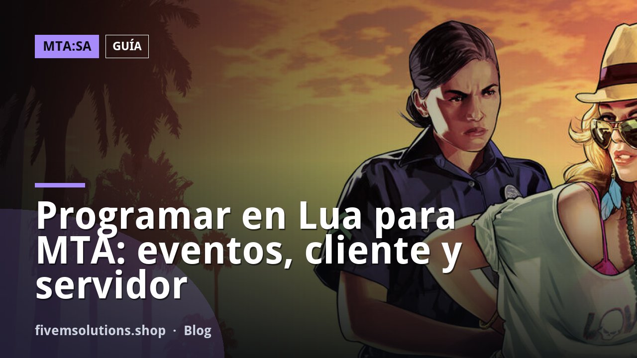 Programar en Lua para MTA: eventos, cliente y servidor