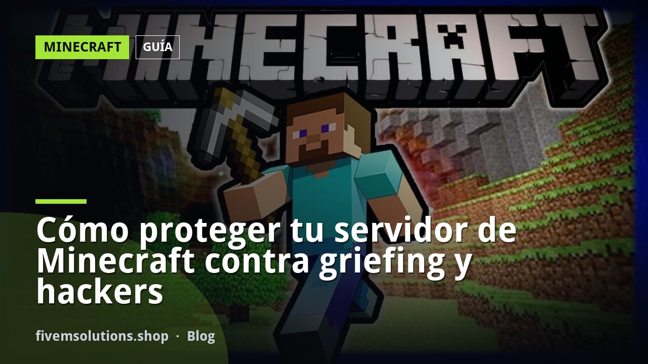 Cómo proteger tu servidor de Minecraft contra griefing y hackers