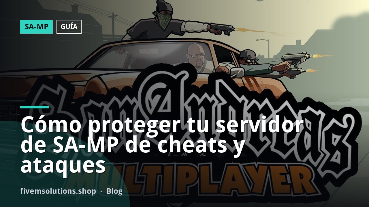 Cómo proteger tu servidor de SA-MP de cheats y ataques