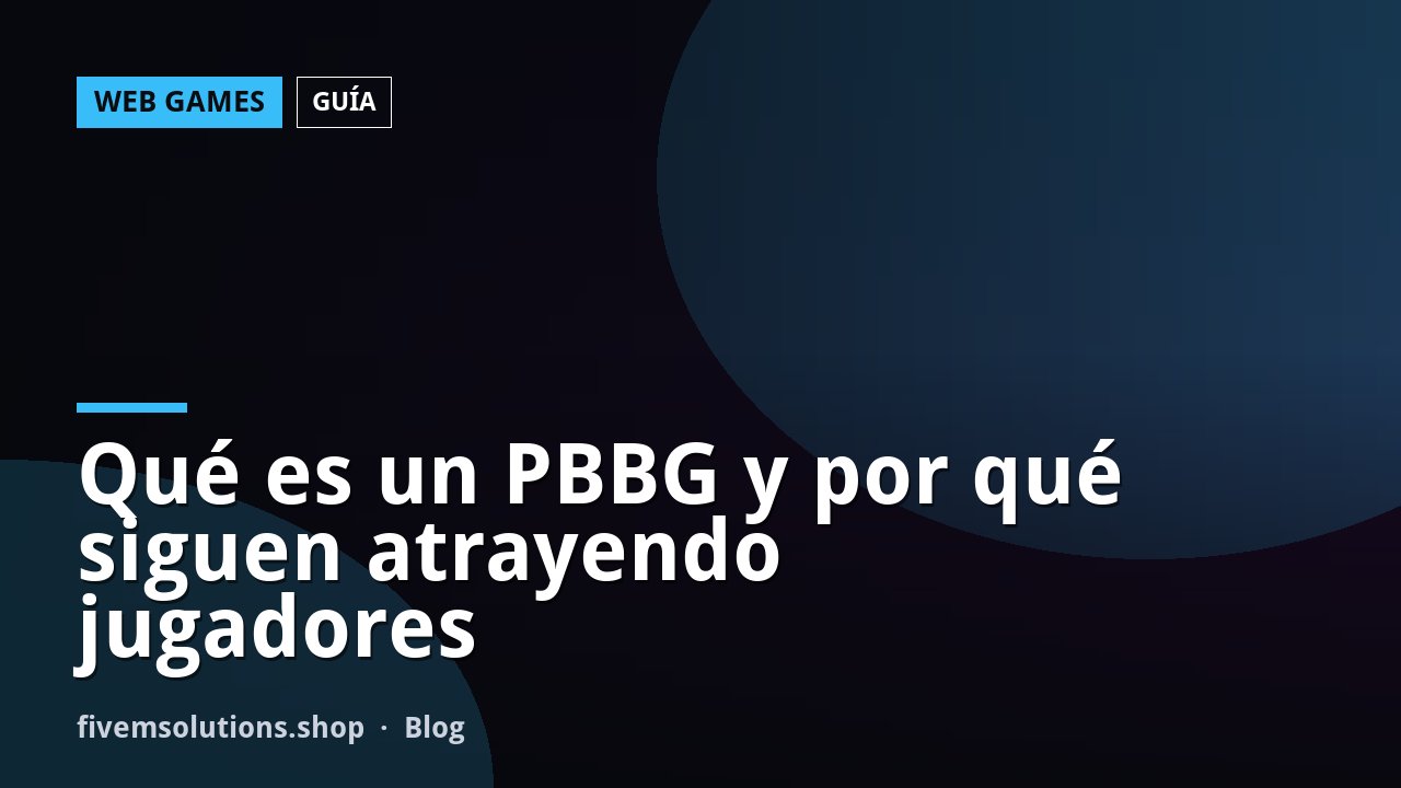 Qué es un PBBG y por qué siguen atrayendo jugadores