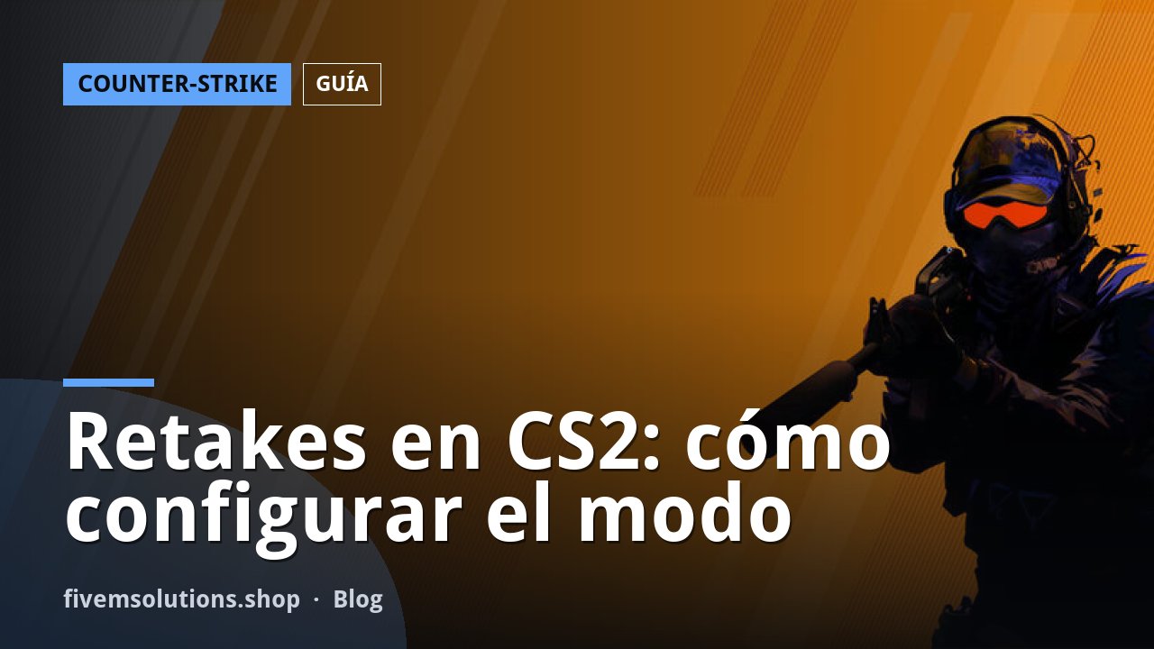 Retakes en CS2: cómo configurar el modo