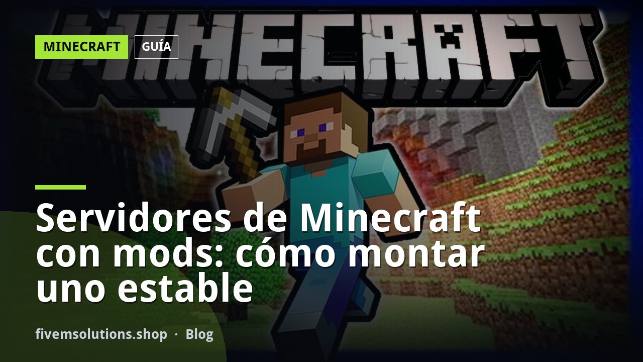Servidores de Minecraft con mods: cómo montar uno estable