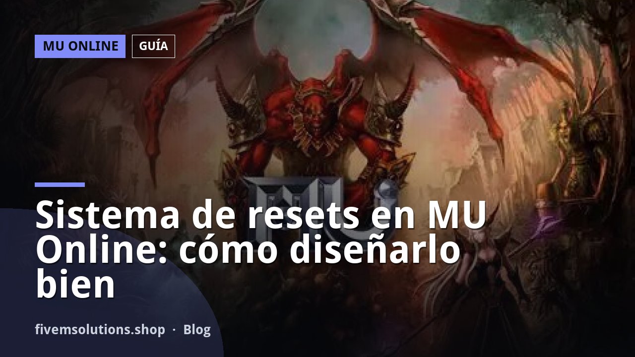 Sistema de resets en MU Online: cómo diseñarlo bien