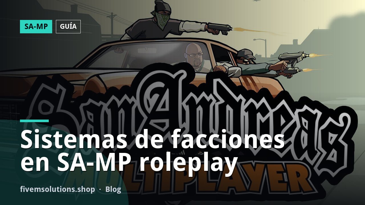 Sistemas de facciones en SA-MP roleplay