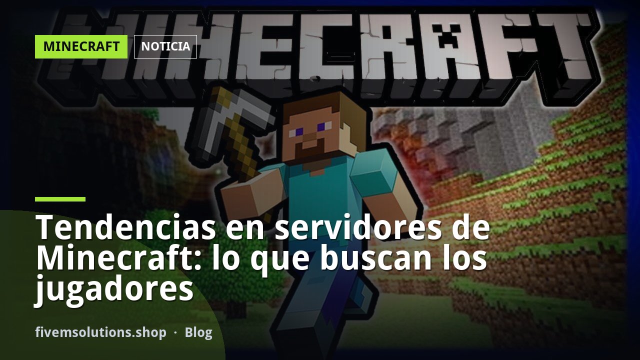 Tendencias en servidores de Minecraft: lo que buscan los jugadores