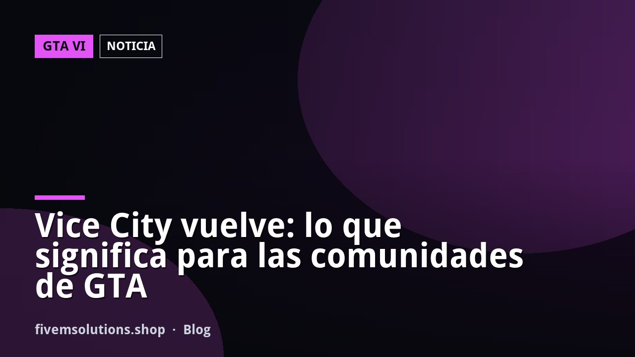 Vice City vuelve: lo que significa para las comunidades de GTA
