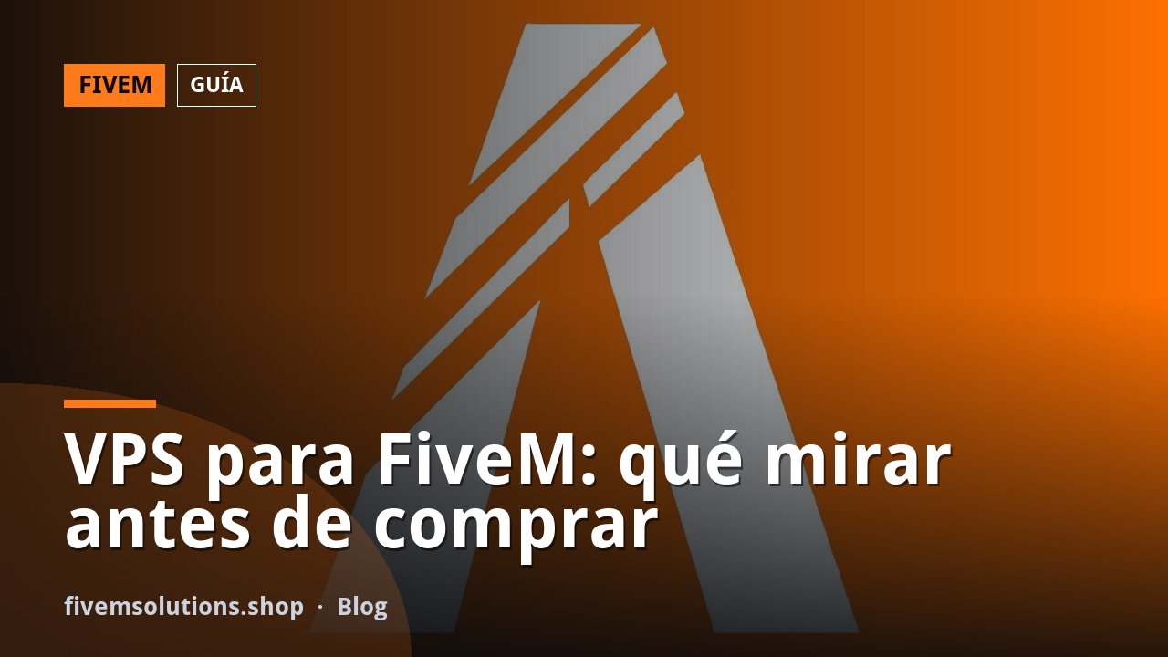 VPS para FiveM: qué mirar antes de comprar