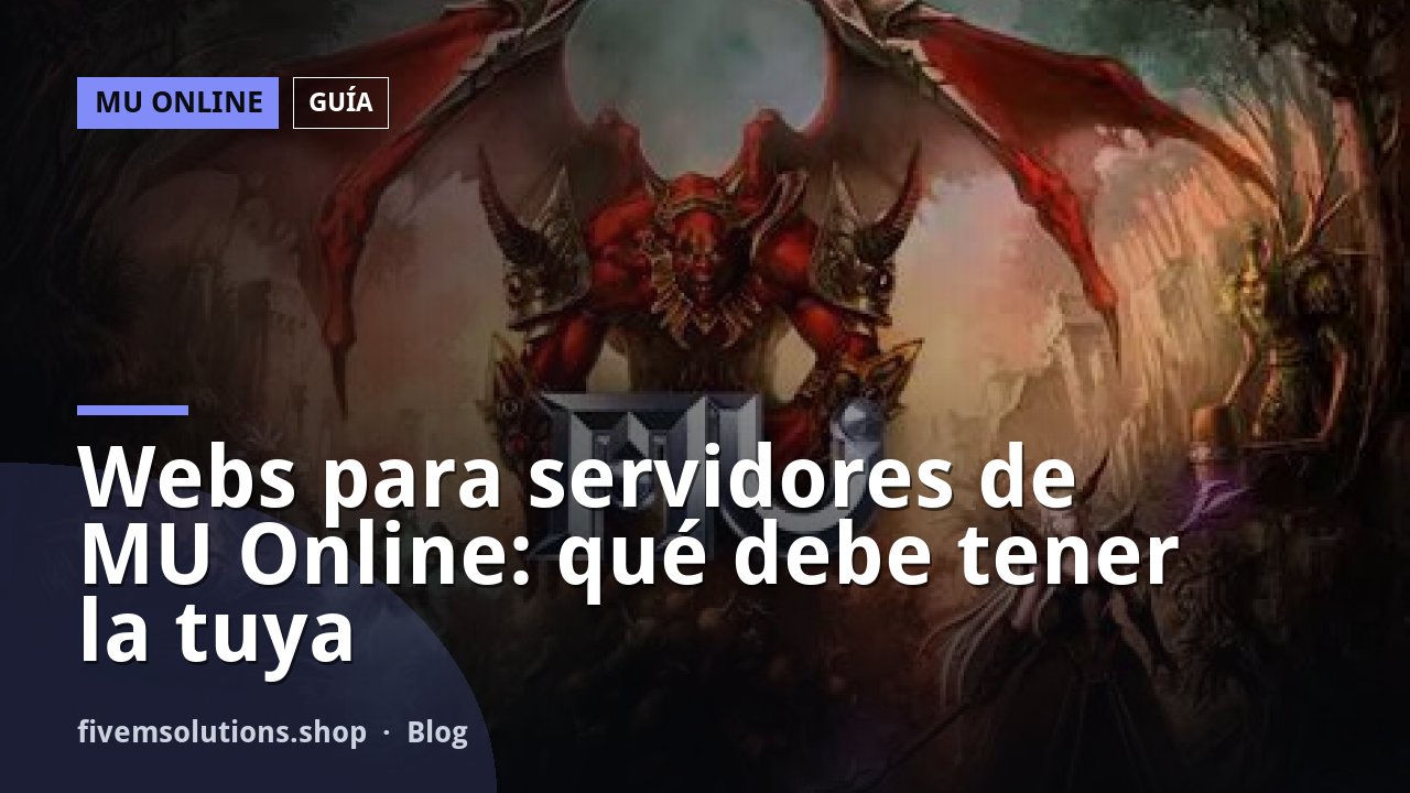 Webs para servidores de MU Online: qué debe tener la tuya