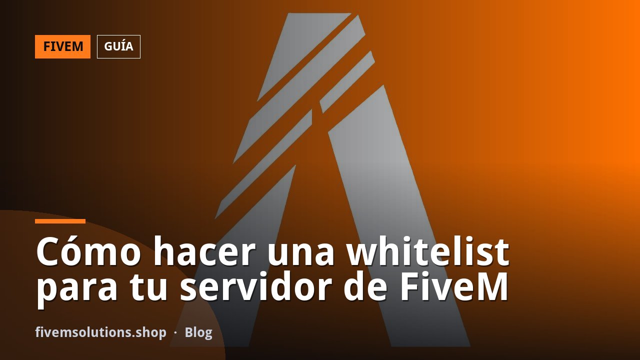 Cómo hacer una whitelist para tu servidor de FiveM